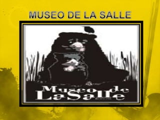 MUSEO DE LA SALLE 