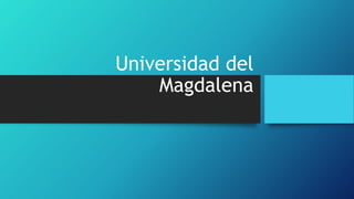 Universidad del
Magdalena
 