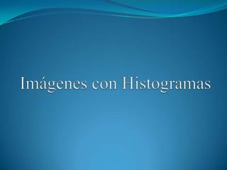 Imágenescon Histogramas