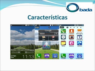 Características
 