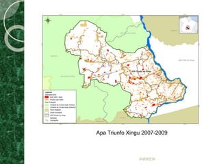 ANDREIA
Apa Triunfo Xingu 2007-2009
 