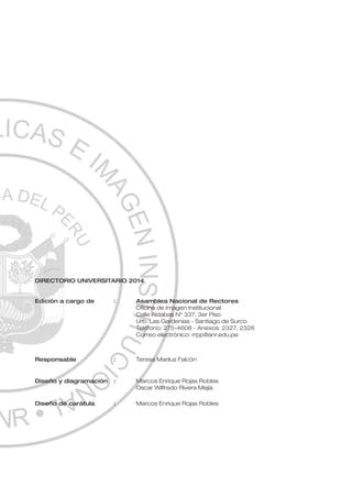 DIRECTORIO UNIVERSITARIO 2014
Edición a cargo de
Responsable
Diseño y diagramación
Diseño de carátula
Asamblea Nacional de...