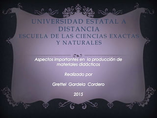 UNIVERSIDAD ESTATAL A
DISTANCIA
ESCUELA DE LAS CIENCIAS EXACTAS
Y NATURALES
 