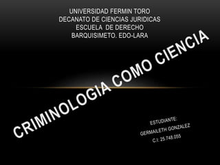 UNIVERSIDAD FERMIN TORO
DECANATO DE CIENCIAS JURIDICAS
ESCUELA DE DERECHO
BARQUISIMETO. EDO-LARA
 