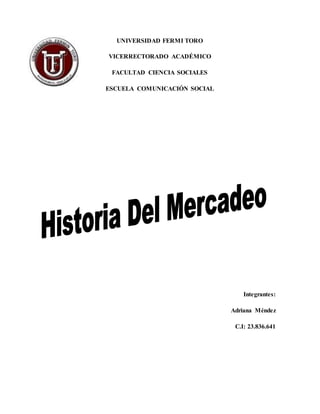 UNIVERSIDAD FERMI TORO
VICERRECTORADO ACADÉMICO
FACULTAD CIENCIA SOCIALES
ESCUELA COMUNICACIÓN SOCIAL
Integrantes:
Adriana Méndez
C.I: 23.836.641
 