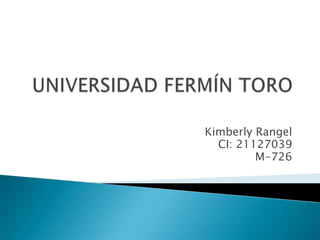 Kimberly Rangel
  CI: 21127039
         M-726
 