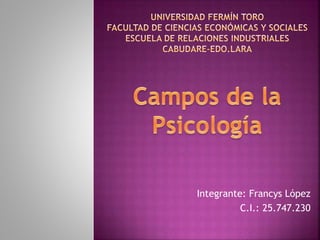 Integrante: Francys López
C.I.: 25.747.230
 