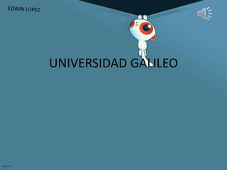 UNIVERSIDAD GALILEO 
 