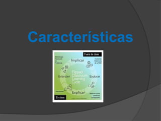 Características
 