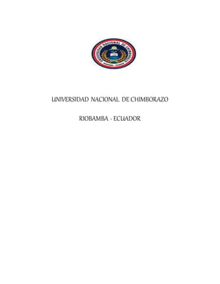 UNIVERSIDAD NACIONAL DE CHIMBORAZO
RIOBAMBA - ECUADOR
 
