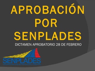 APROBACIÓN POR  SENPLADES DICTAMEN APROBATORIO 28 DE FEBRERO 