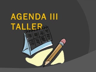 AGENDA III TALLER 