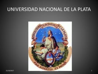 UNIVERSIDAD NACIONAL DE LA PLATA
21/10/2017 1Capacitación en Informática
 