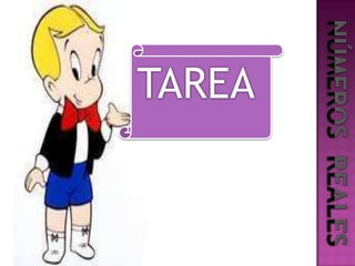 TAREANÚMEROS  REALES