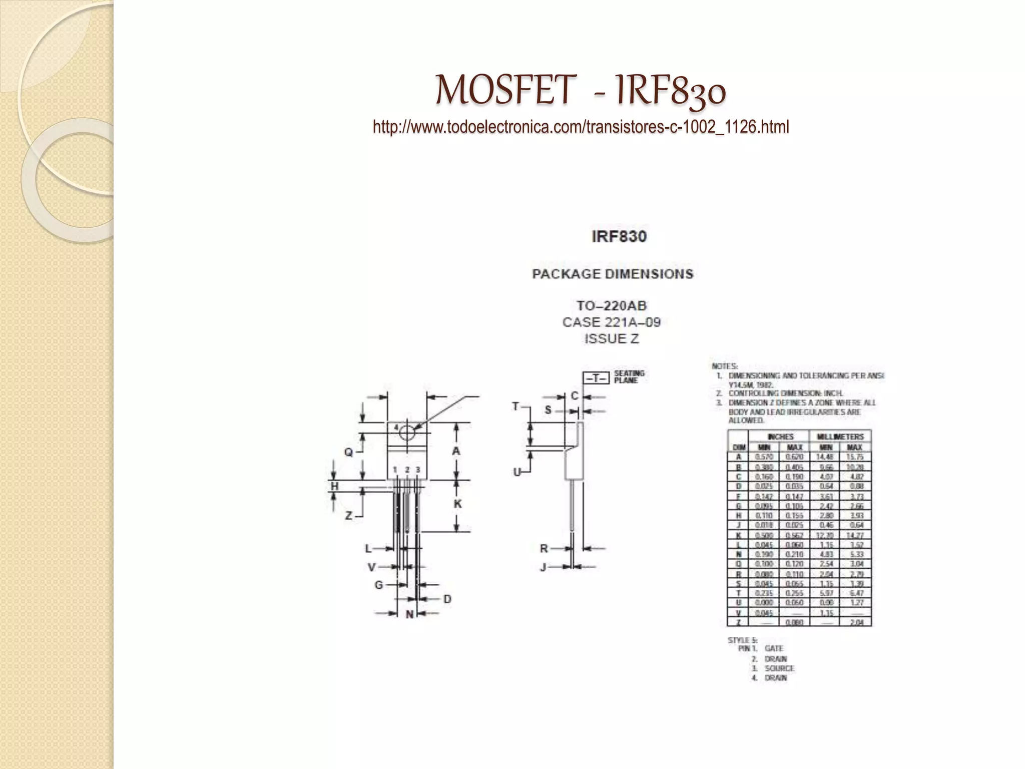 MOSFET - IRF830
http://www.todoelectronica.com/transistores-c-1002_1126.html