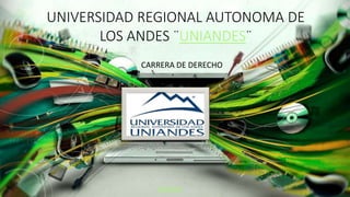 UNIVERSIDAD REGIONAL AUTONOMA DE
LOS ANDES ¨UNIANDES¨
CARRERA DE DERECHO
Siguiente
 