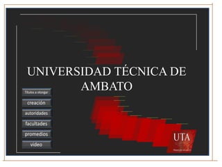 UNIVERSIDAD TÉCNICA DE
       AMBATO
 