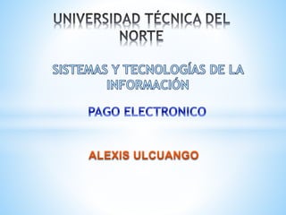Universidad técnica del norte el pago electronico