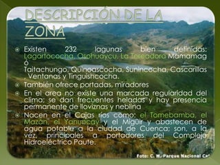 El Parque toma el nombre de la palabra quichua "caxas" que significa "frío."
