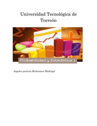 Universidad Tecnológica de
Torreón
Angeles patricia Muñetones Madrigal
 
