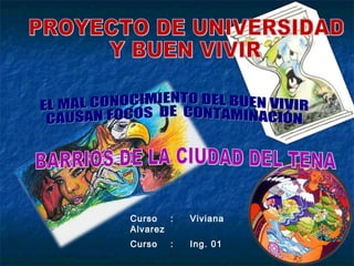 Curso   :   Viviana
Alvarez
Curso   :   Ing. 01
 