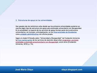 José María Olayo olayo.blogspot.com
2. Estructuras de apoyo en las universidades.
Han pasado más de veinticinco años desde...