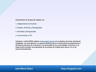 José María Olayo olayo.blogspot.com
Actualmente los Grupos de trabajo son:
1. Adaptaciones Curriculares
2. Empleo, Práctic...