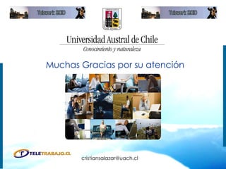 Muchas Gracias por su atención [email_address] 