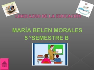 MARÍA BELEN MORALES
   5 ºSEMESTRE B
 