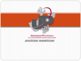 UP 
UNIVERSIDAD PANAMERICANA 
 