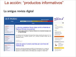 La acción: “productos informativos”
La antigua revista digital
 