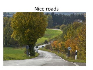 Nice roads