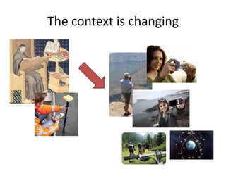 The context is changing