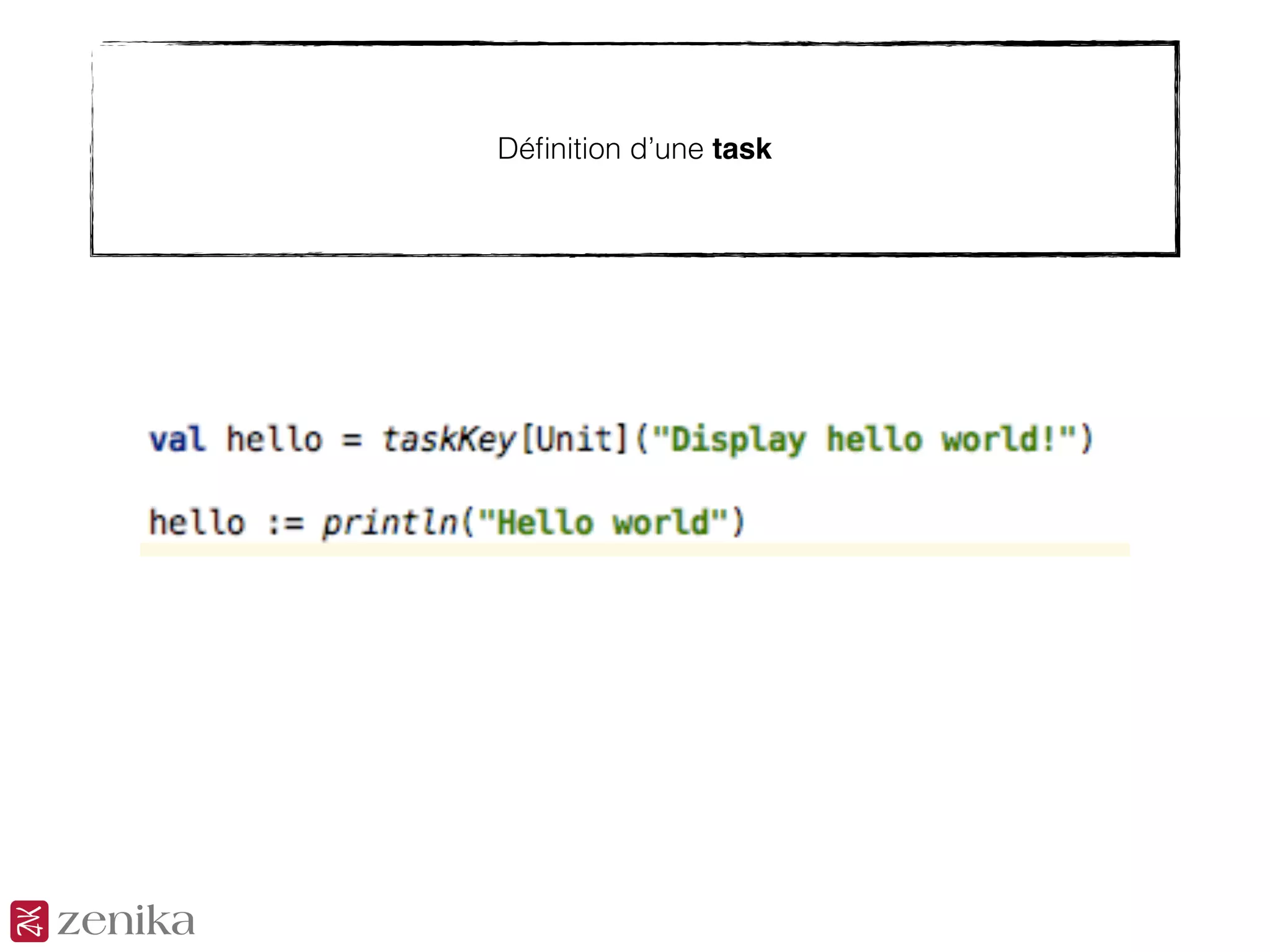 Déﬁnition d’une task
 