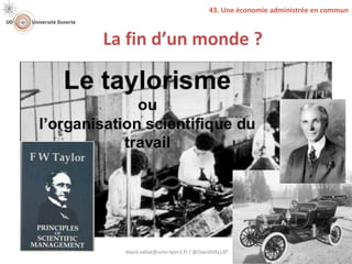 david.vallat@univ-lyon1.fr / @DavidVALLAT 45
La fin d’un monde ?
43. Une économie administrée en commun
 