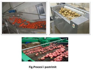 Fig.Procesi i pastrimit
 