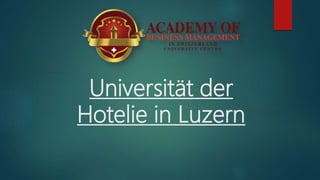 Universität der
Hotelie in Luzern
 