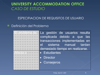 <ul><li>ESPECIFIACION DE REQUISITOS DE USUARIO </li></ul><ul><li>Definición del Problema </li></ul>Tuesday, May 26, 2009 E...