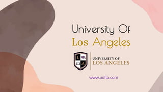 University Of
Los Angeles
www.uofla.com
 