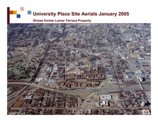 University Place Site Aerials January 2005
Shows former Lamar Terrace Property
 