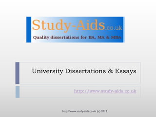 University Dissertations & Essays


                  http://www.study-aids.co.uk



         http://www.study-aids.co.uk (c) 2012
 