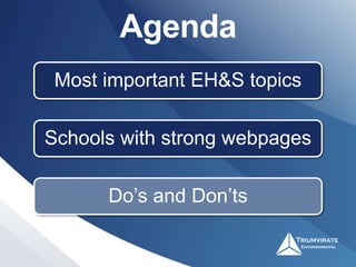 Agenda
Most important EH&S topics
Schools with strong webpages
Do’s and Don’ts
 