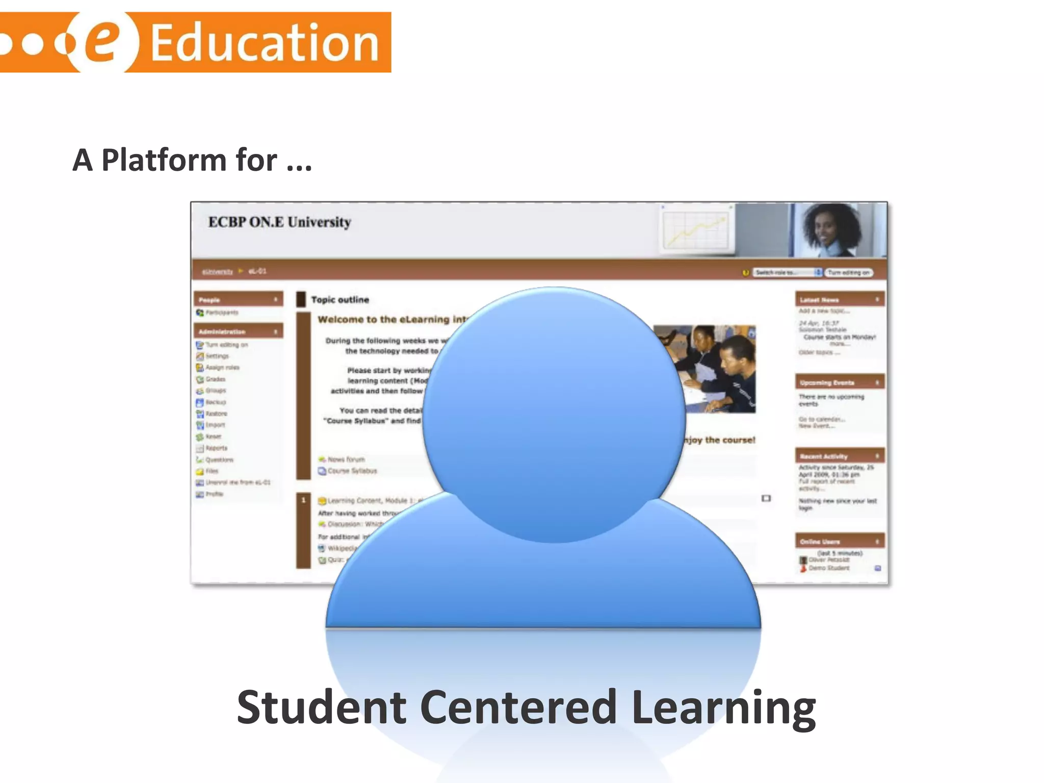 A Platform for ... Student Centered Learning  