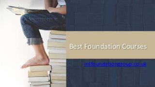 Best Foundation Courses
intfoundationgroup.co.uk
 