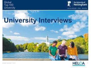 University Interviews 
Monday, November 17, 2014 UCAS visit day 1 
 