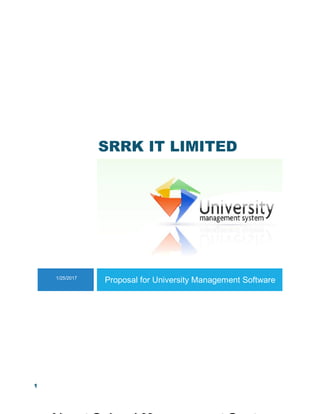 1
SRRK IT LIMITED
1/25/2017
Proposal for University Management Software
 