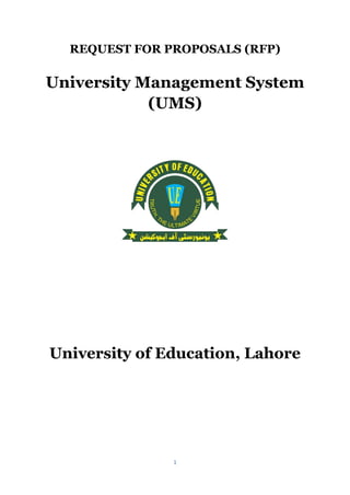 1
REQUEST FOR PROPOSALS (RFP)
University Management System
(UMS)
University of Education, Lahore
 