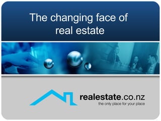 The changing face of  real estate 
