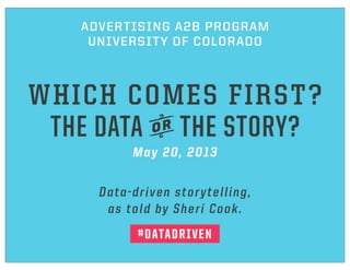 Which Comes First? The Data or The Story?