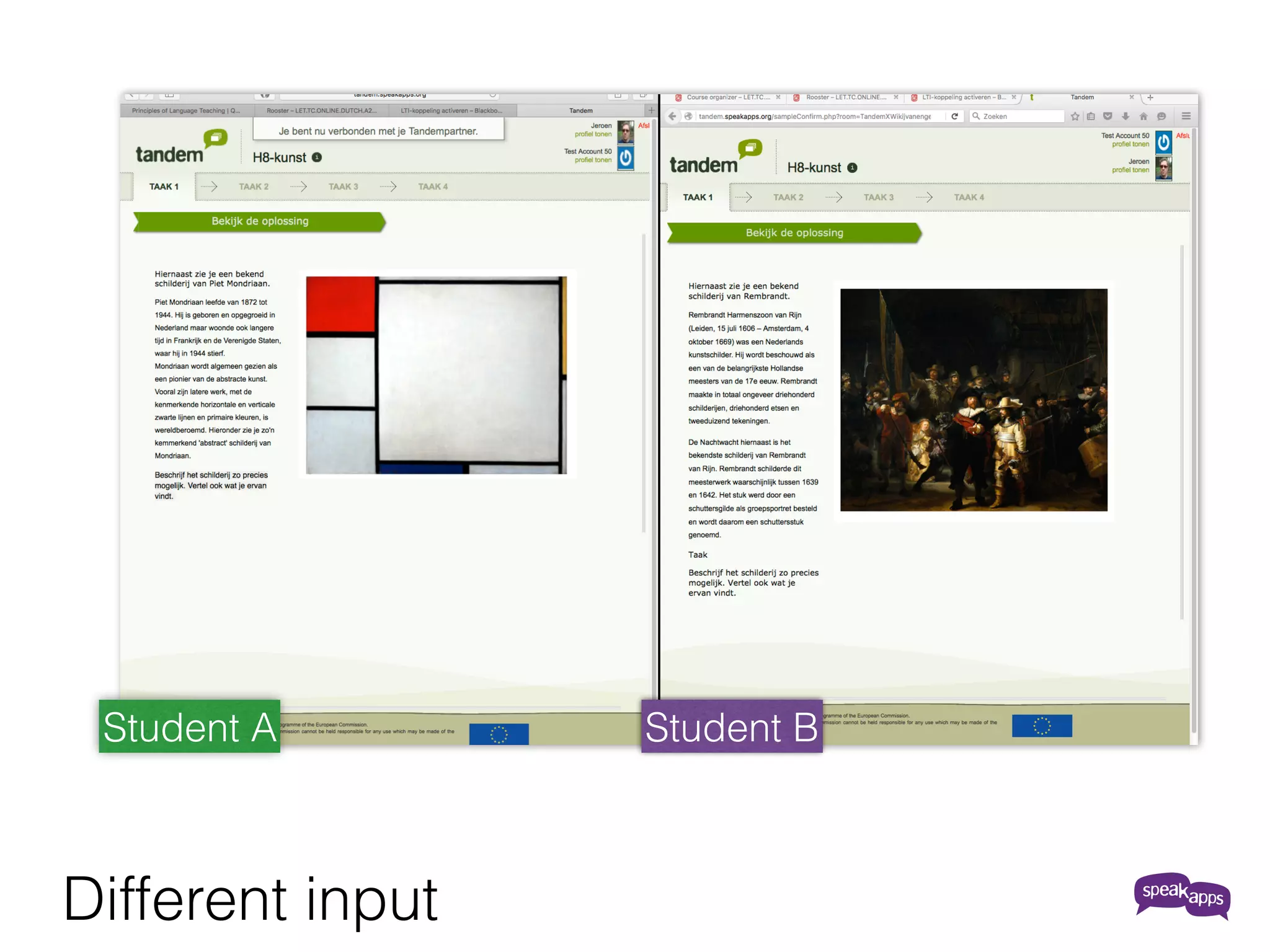 Different input
Student A Student B
 